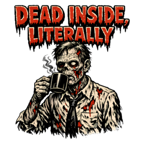 Funny Zombie T-Shirt | Dead Inside Literally Retro Office Horror Tee