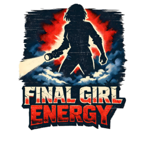 Funny Horror T-Shirt | Final Girl Energy Retro Slasher Movie Tee