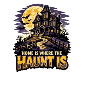 Funny Haunted House T-Shirt | Home Is Where the Haunt Is Retro Tee