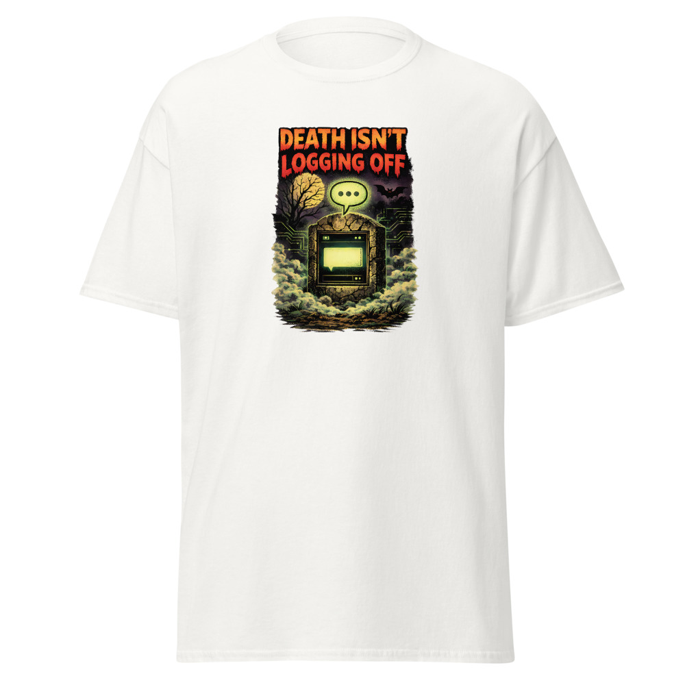 Funny Creepy AI T-Shirt | Death Isn't Logging Off Retro Horror Tee