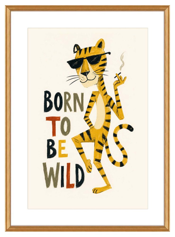 Wild Tiger Quote Poster Print