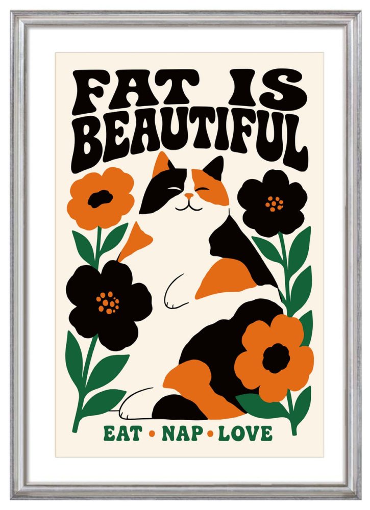 Fat Is Beautiful Cat Poster