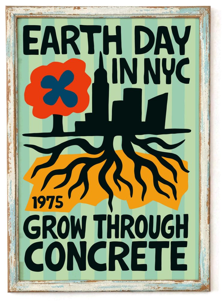 Earth Day in NYC – Grow Through Concrete Poster