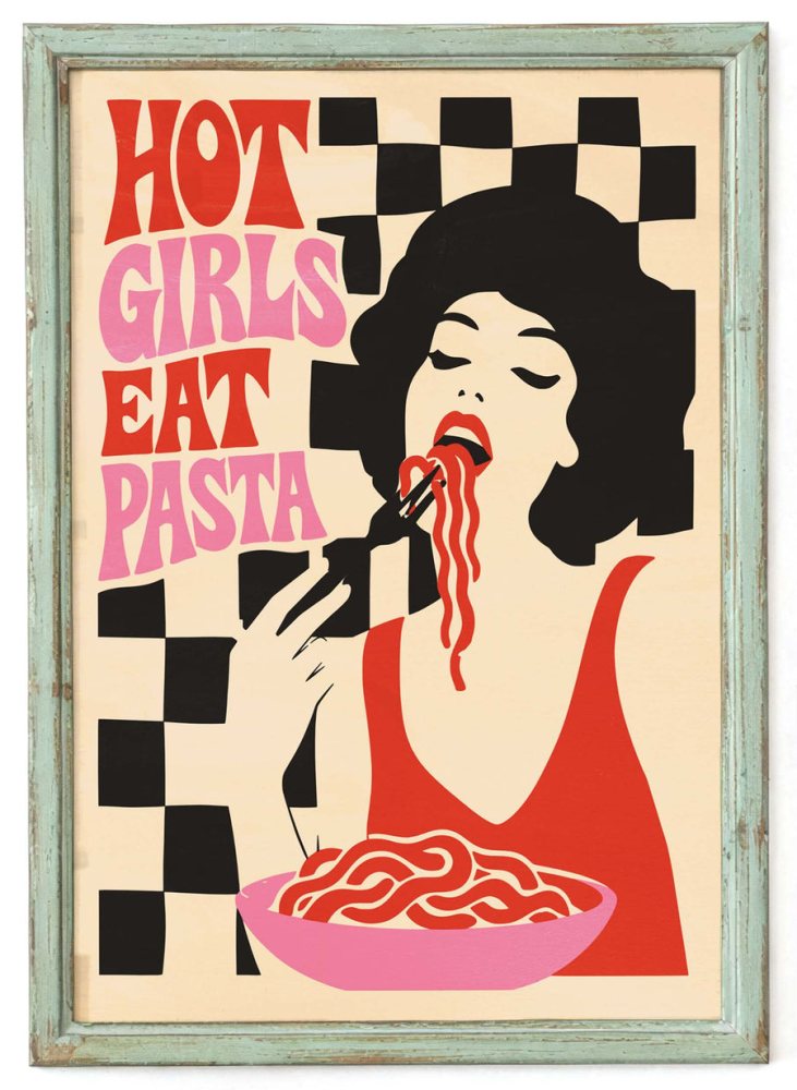 Hot Girls Eat Pasta Print