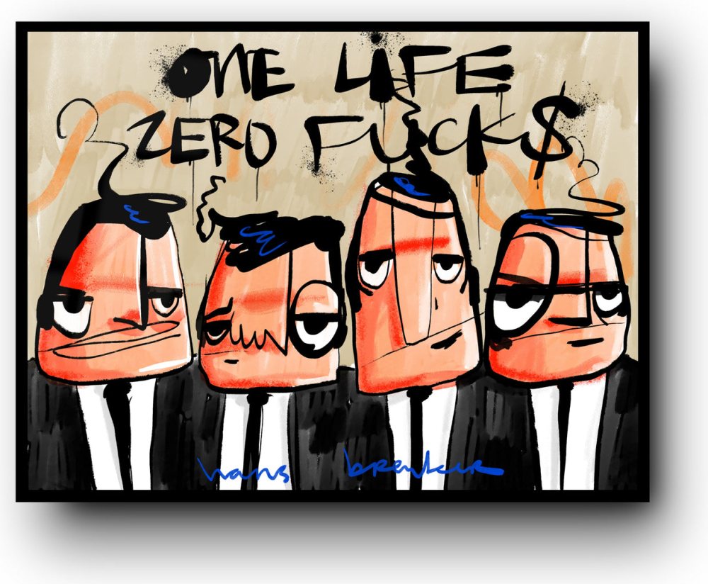 One Life. Zero F*cks.