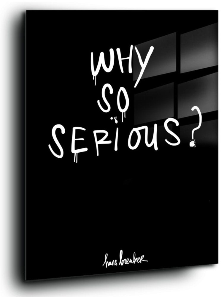 Why so serious?