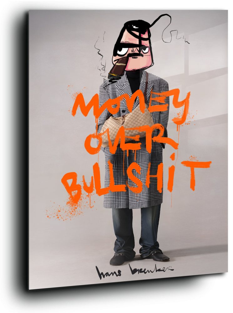 Money over bullshit