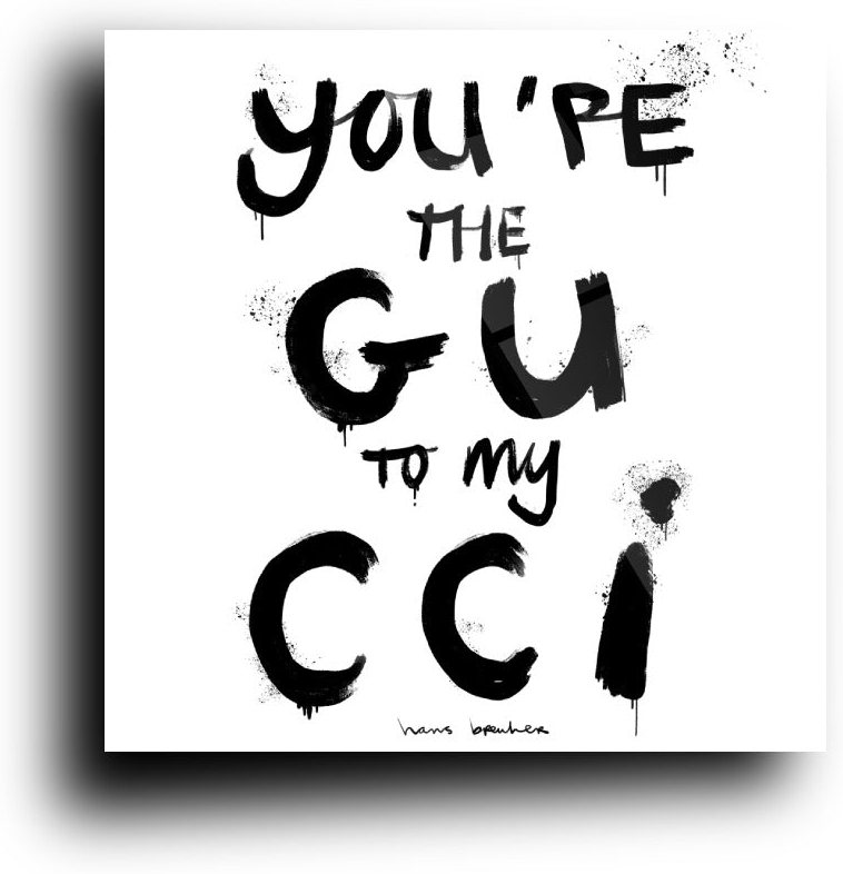 You're the GU to my CCI quote art
