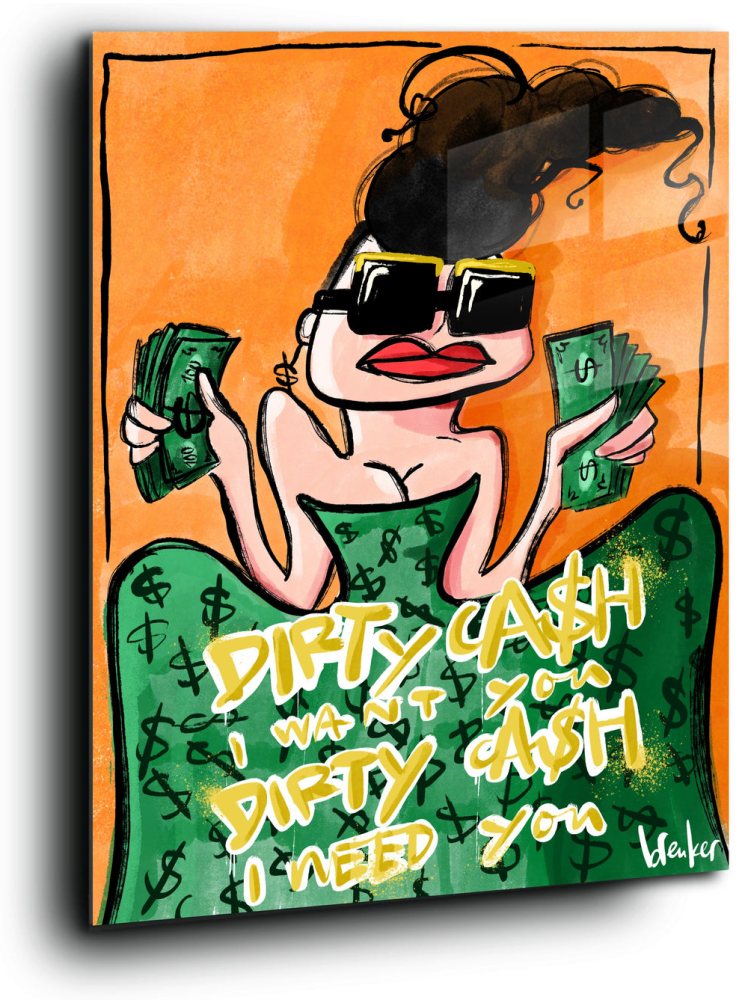 Dirty cash I need you