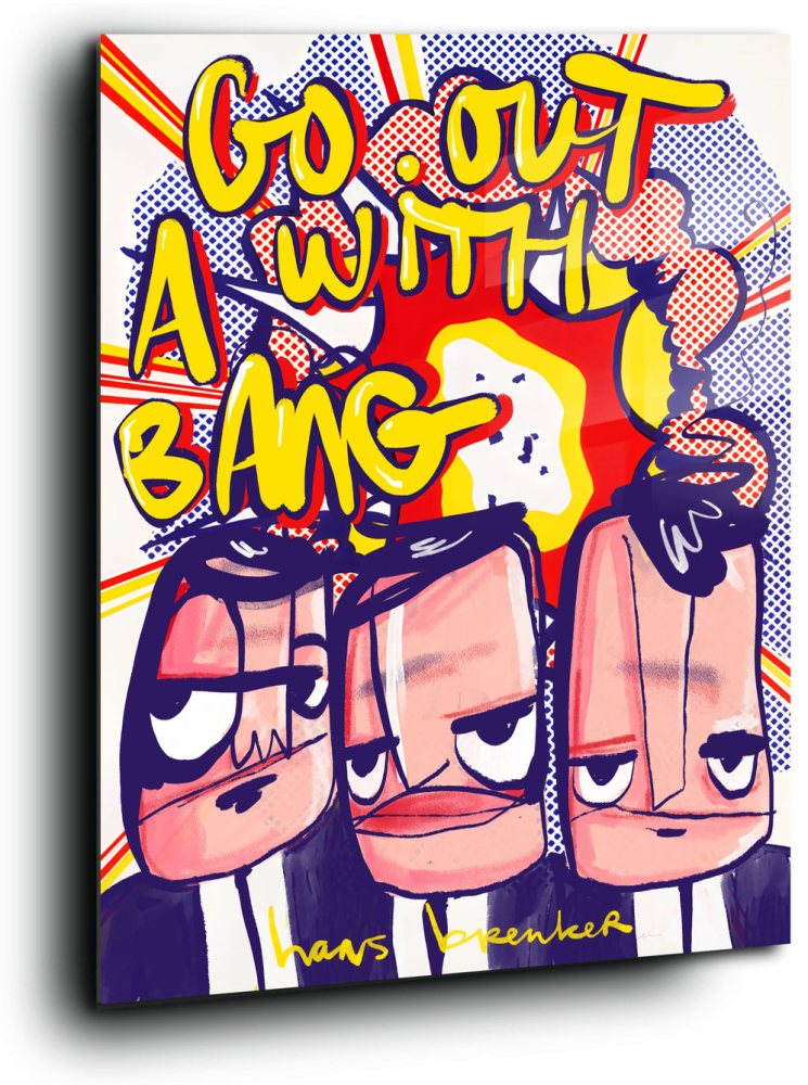 Go out with a bang