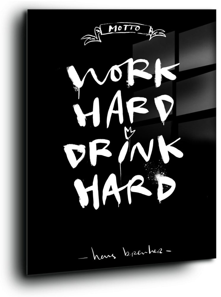 Motto: Arbeite hart, trinke viel