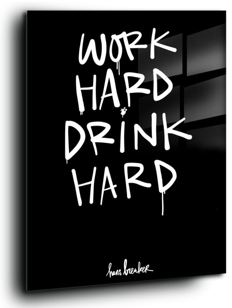 Work hard. Drink hard. Quote