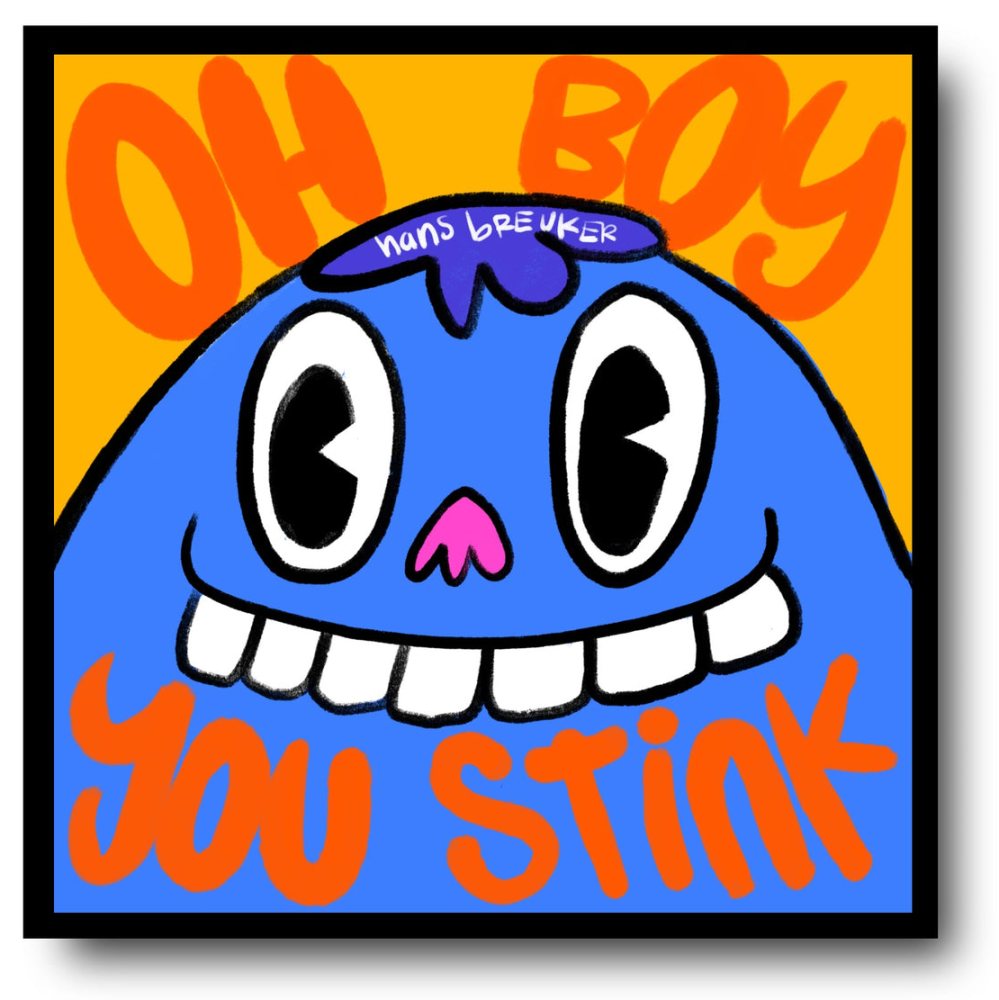Oh boy you stink