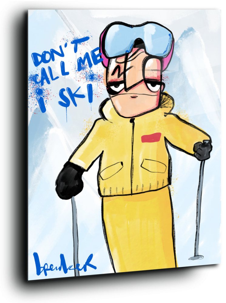Don't call me I ski