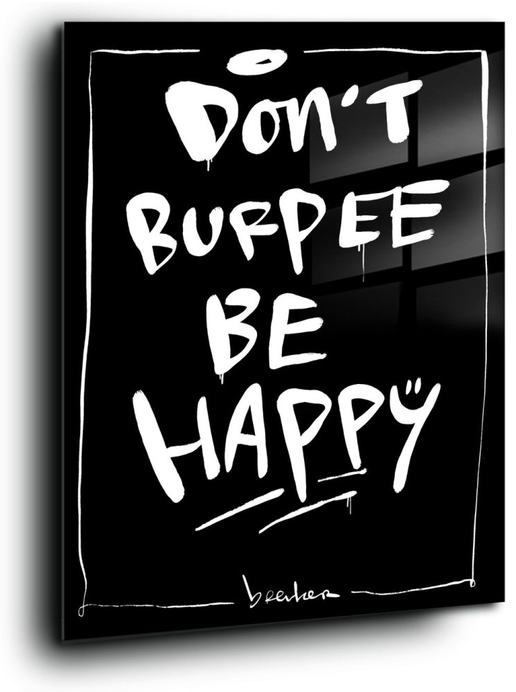 Don't burpee. Be happy :-)