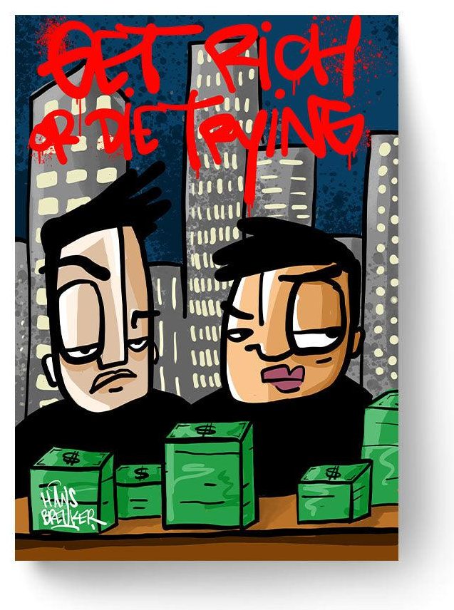 Get rich or die trying