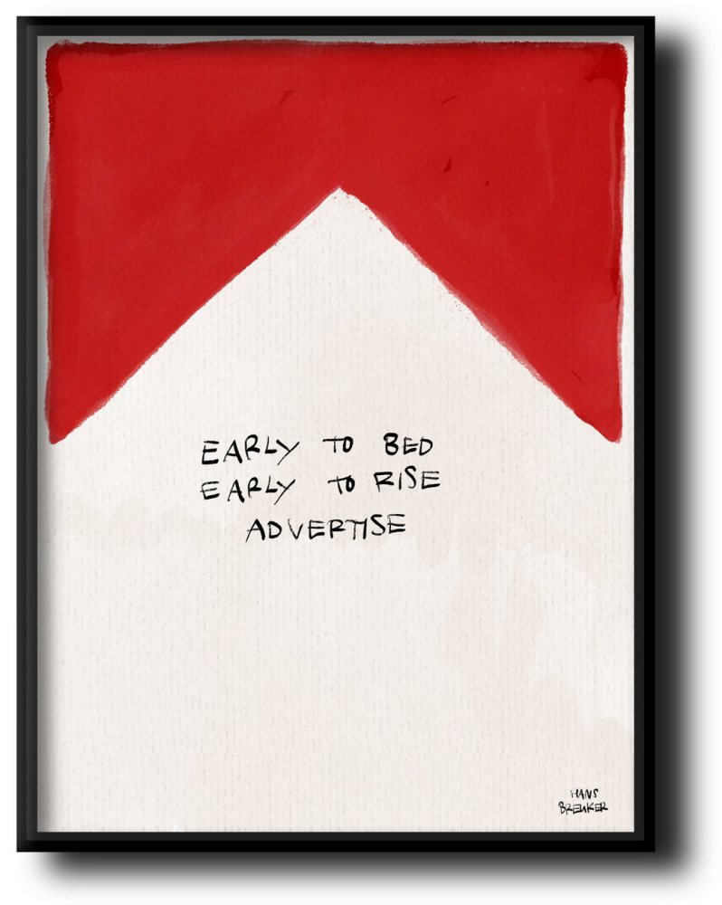 Early to bed. Advertise. Rothquotes
