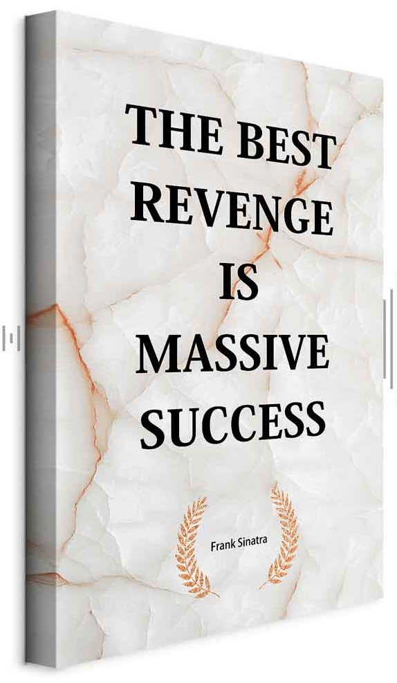 Leinwandbild - The Best Revenge Is Massive Success (1 Part) Vertical