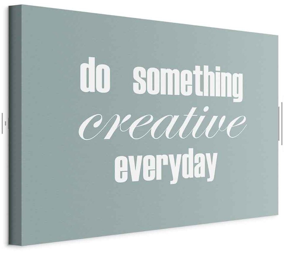 Leinwandbild - Do Something Creative Everyday (1 Part) Wide