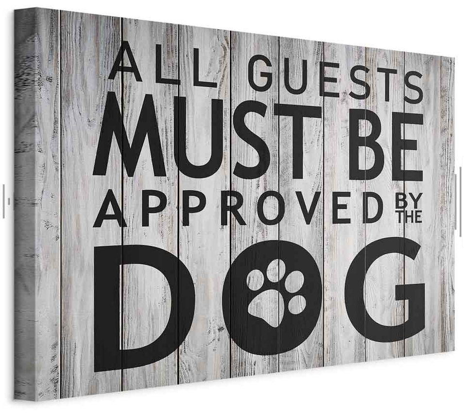 Leinwandbild - All Guests Must Be Approved by the Dog (1 Part) Wide